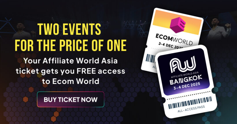 Affiliate World Asia x Ecom World: Dy ngjarje, një biletë + ZBRITJE SPECIALE